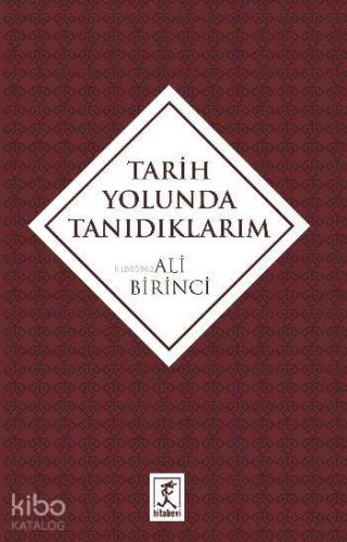 Tarih Yolunda Tanıdıkarım