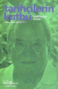 Tarihçilerin Kutbu;  Halil İnalcık Kitabı