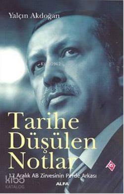 Tarihe Düşülen Notlar; 17 Aralık AB Zirvesinin Perde Arkası