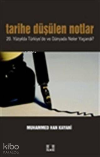 Tarihe Düşülen Notlar; "20. Yüzyılda Türkiye'de ve Dünyada Neler Yaşandı?"