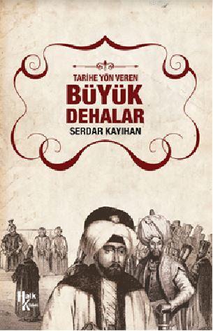 Tarihe Yön Veren Büyük Dehalar