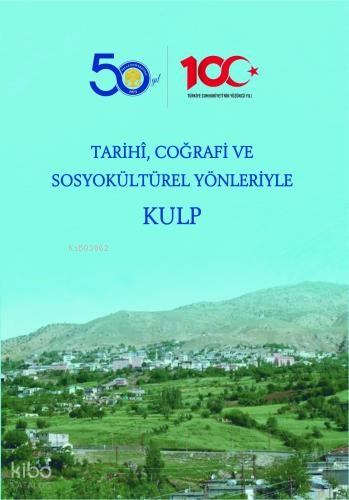 Tarihi, Coğrafi ve Sosyokültürel Yönleriyle Kulp
