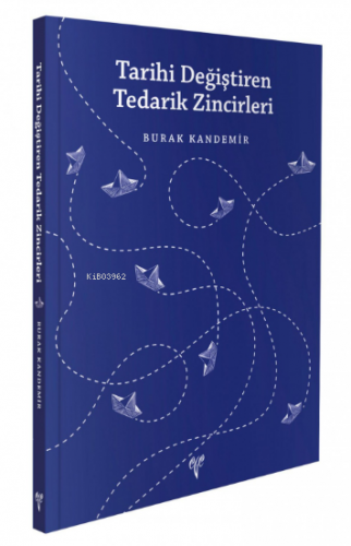 Tarihi Değiştiren Tedarik Zincirleri