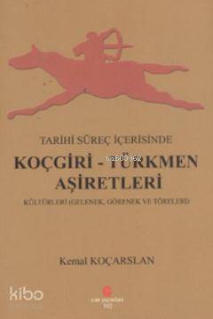Tarihi Süreç İçerisinde Koçgiri - Türkmen Aşiretleri; Kültürleri Gelenek, Görenek ve Töreleri