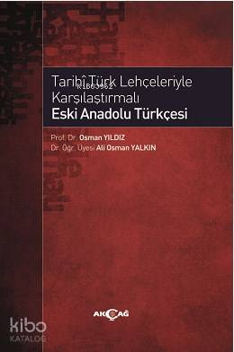 Tarihi Türk Lehçeleriyle Karşılaştırmalı Eski Anadolu Türkçesi