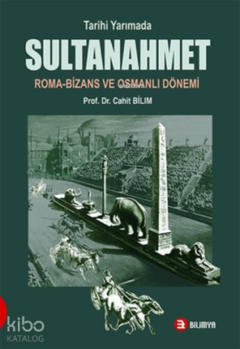 Tarihi Yarımada Sultanahmet;Roma-Bizans ve Osmanlı Dönemi