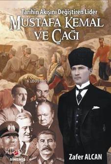Tarihin Akışını Değiştiren Lider| Mustafa Kemal ve Çağı