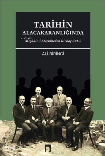 Tarihin Alacakaranlığında - Meşahir-i Meçhuleden Birkaç Zat - 2