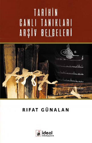 Tarihin Canlı Tanıkları Arşiv Belgeleri - Kitapiks.com