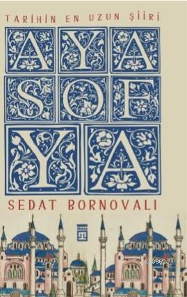 Tarihin En Uzun Şiiri: Ayasofya - Kitapiks.com