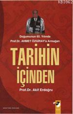 Tarihin İçinden; Doğumunun 65.yılında Ahmet Özgiray'a Armanağan - Kita