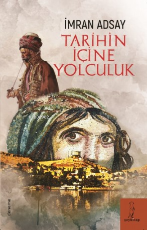 Tarihin İçine Yolculuk - Kitapiks.com