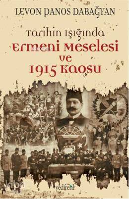Tarihin Işığında Ermeni Meselesi ve 1915 Kaosu