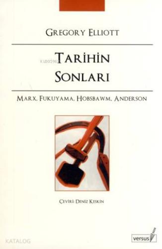 Tarihin Sonları; Marx, Fukuyama, Hobsbawm, Anderson