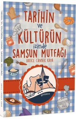 Tarihin ve Kültürün İzinde Samsun Mutfağı
