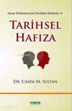 Tarihsel Hafıza; İslam Toplumu'nun Yeniden Doğuşu 4