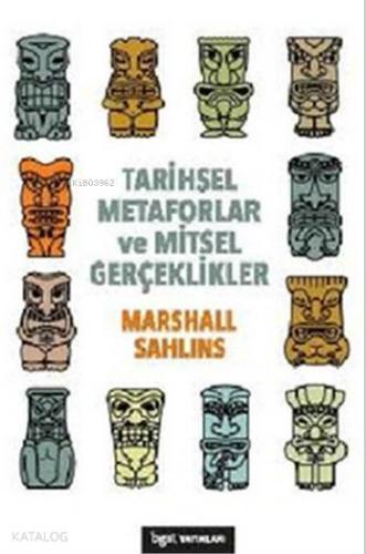 Tarihsel Metaforlar ve Mitsel Gerçeklikler - Kitapiks.com