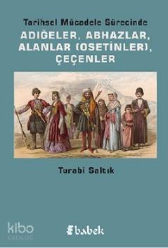 Tarihsel Mücadele Sürecinde Adıdeğer, Ahbazlar, Alanlar (Osetinler) , Çeçenler