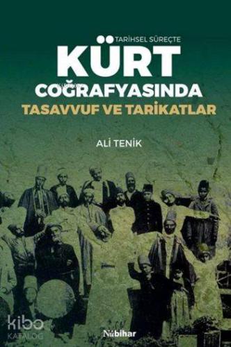 Tarihsel Süreçte Kürt Coğrafyasında Tasavvuf ve Tarikatlar