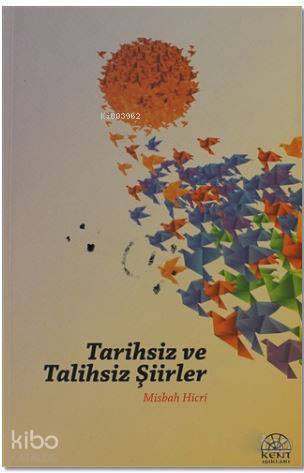 Tarihsiz ve Talihsiz Şiirler