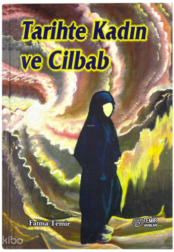 Tarihte Kadın ve Cilbab (Ciltli)
