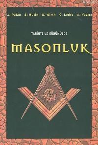 Tarihte ve Günümüzde Masonluk - Kitapiks.com
