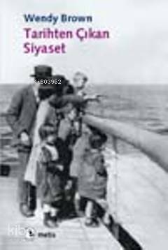 Tarihten Çıkan Siyaset - Kitapiks.com