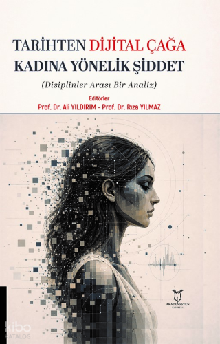 Tarihten Dijital Çağa Kadına Yönelik Şiddet