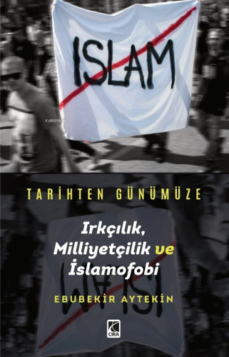 Tarihten Günümüze Irkçılık, Milliyetçilik ve İslamofobi - Kitapiks.com