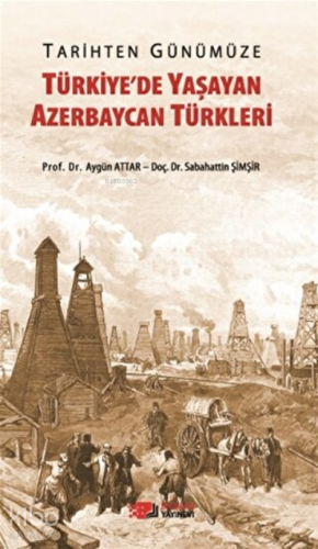 Tarihten Günümüze Türkiye'de Yaşayan Azerbaycan Türkleri
