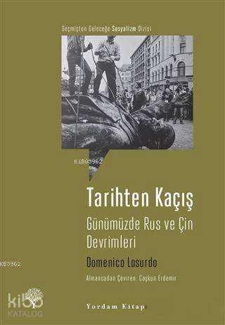 Tarihten Kaçış; Günümüzde Rus ve Çin Devrimleri
