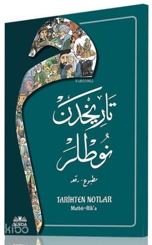 Tarihten Notlar (Osmanlıca Matbu-Rika Hat)