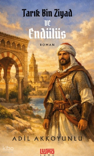 Tarık Bin Ziyad ve Endülüs