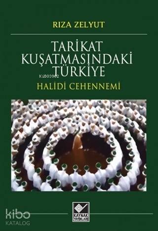 Tarikat Kuşatmasındaki Türkiye; Halidi Cehennemi - Kitapiks.com