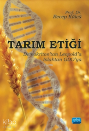 Tarım Etiği - Demokritos’tan Leopold’a, Islahtan Gdo’ya - Kitapiks.com