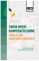 Tarım Kredi Kooperatiflerine Yönelik Bir Bankanın Kurulması - Kitapiks