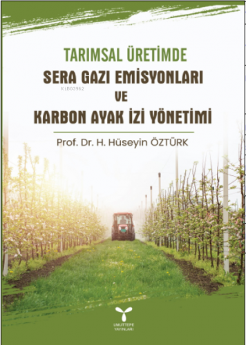 Tarımsal Üretimde Sera Gazı Emisyonları Ve Karbon Ayak İzi Yönetimi