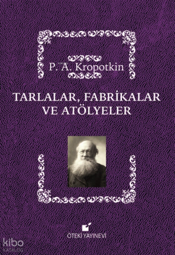 Tarlalar, Fabrikalar ve Atölyeler