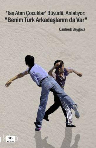 'Taş Atan Çocuklar' Büyüdü, Anlatıyor: "Benim Türk Arkadaşlarım da Var"