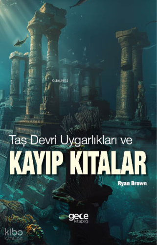 Taş Devri Uygarlıkları ve Kayıp Kıtalar