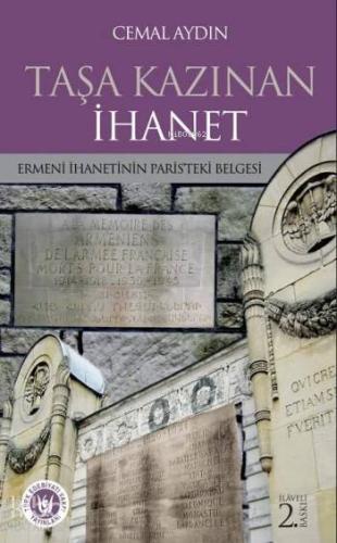 Taşa Kazınan İhanet; Ermeni İhanetinin Paris'teki Belgesi