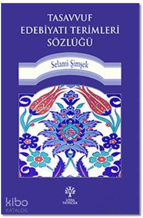 Tasavvuf Edebiyatı Terimleri Sözlüğü - Kitapiks.com