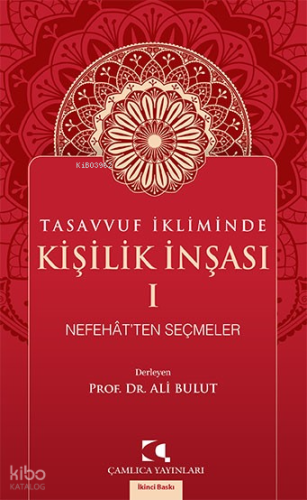 Tasavvuf İkliminde Kişilik İnşası; Nefehat'ten Seçmeler