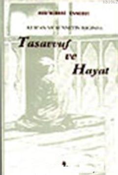 Tasavvuf ve Hayat; Kur'an ve Sünnetin Işığında