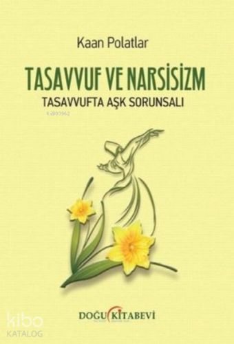 Tasavvuf ve Narsizm - Tasavvufta Aşk Sorunsalı