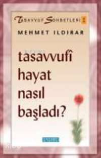 Tasavvufi Hayat Nasıl Başladı