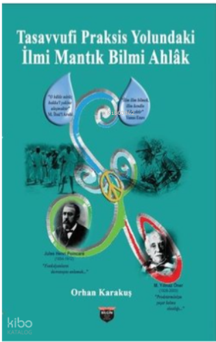 Tasavvufi Praksis Yolundaki İlmi Mantık Bilmi Ahlak