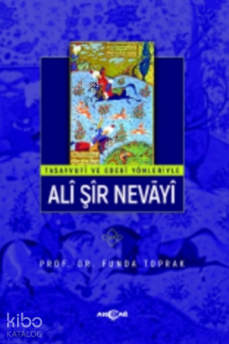 Tasavvufi ve Edebi Yönleriyle Ali Şir Nevayi