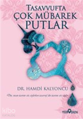 Tasavvufta Çok Mübarek Putlar