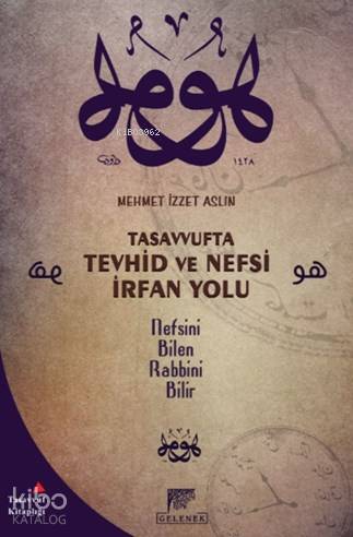 Tasavvufta Tevhid Ve Nefsi İrfan Yolu; Nefsini Bilen Rabbini Bilir